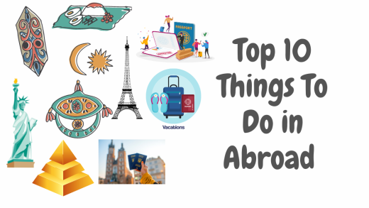 Top 10 Things To Do in Abroad